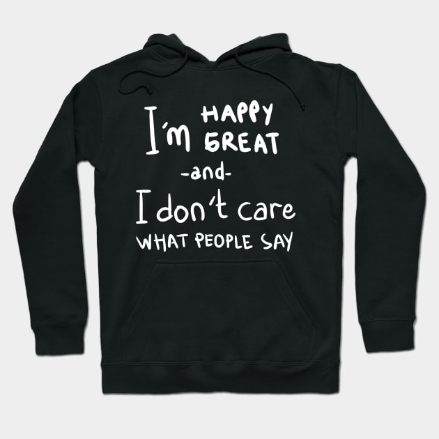 I don't care what people say Hoodie by mazi100